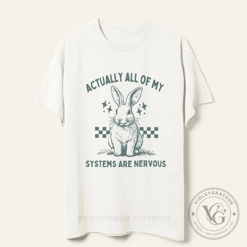Vintage Actually All Of My Systems Are Nervous Tee