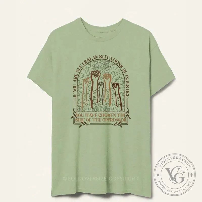 Neutral In Situations Of Injustice Quote Human Rights Graphic T-Shirt